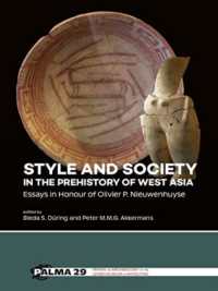 Style and Society in the Prehistory of West Asia : Essays in Honour of Olivier P. Nieuwenhuyse (Papers on Archaeology of the Leiden Museum of Antiquities)