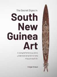 The Secret Signs in South New Guinea Art : A comprehensive guide to understanding Asmat and Papuan Gulf Art