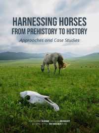 Harnessing Horses from Prehistory to History : Approaches and Case Studies