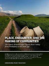 Place, Encounter, and the Making of Communities : The Lower Sirwan/Upper Diyala River Valley from Prehistory to the Iron Age