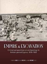 Empire and excavation : Critical perspectives on archaeology in British-period Cyprus, 1878-1960