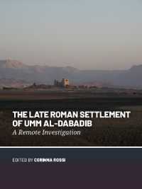 The Late Roman Settlement of Umm al-Dabadib : A Remote Investigation