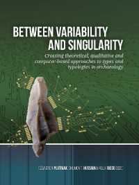 Between variability and singularity : Crossing theoretical, qualitative and computer-based approaches to types and typologies in archaeology