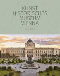 Kunsthistorisches Museum Vienna : The Official Museum Book