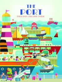 The Port (Fold Open and Look Inside) (Fold Open and Look inside) （Board Book）