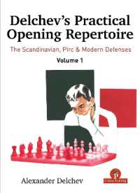 Delchev's Practical Opening Manual - Volume 1 : Scandinavian, Pirc and Modern Defenses (Delchev's Practical Opening Manual)