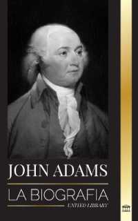 John Adams : La biografía del segundo presidente de Estados Unidos como padre fundador y 'espíritu de fuego militante' (Política)