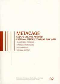 metaCage : Essays on and around Freeman Etudes， Fontana Mix， Aria (Orpheus Research Centre in Music Series)