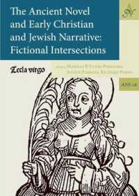 The Ancient Novel and Early Christian and Jewish Narrative : Fictional Intersections (Ancient Narrative: Supplementum)