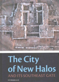 The City of New Halos and Its Southeast Gate (Groningen Archaeological Studies)