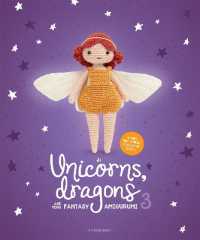 Unicorns, Dragons and More Fantasy Amigurumi 3 : Bring 14 Wondrous Characters to Life! (Unicorns, Dragons and More Fantasy Amigurumi)