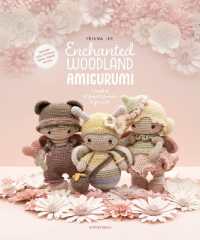 Enchanted Woodland Amigurumi : Crochet 15 Forest Fairies & Friends