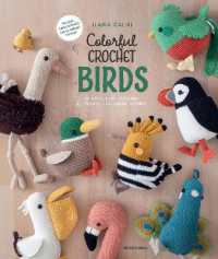 Colorful Crochet Birds : 19 Amigurumi Patterns to Create Feathered Friends