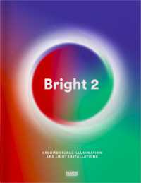 Bright 2 : Architectural Illumination and Light Installations (Bright)