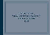 Luc Tuymans : Wenn Der Frhling Kommt, Haus Der Kunst 2008