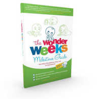 The Wonder Weeks Milestone Guide : Your Baby's Development, Sleep and Crying Explained
