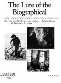 The Lure of the Biographical : On the (Self-) Representation of Artists