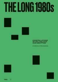 The Long 1980s : Constellations of Art, Politics and Identities: a Collection of Microhistories