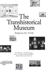 The Transhistorical Museum : Mapping the Field