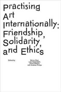 Practising Art Internationally : Friendship, Solidarity, and Ethics