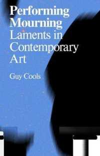 Performing Mourning : Laments in Contemporary Art (Antennae)