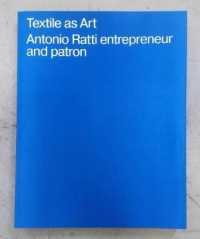 Textile as Art: Antonio Ratti entrepreneur and patron