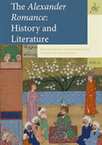 The Alexander Romance : History and Literature (Ancient Narrative Supplements)
