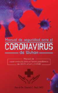 Manual de seguridad ante el Coronavirus de Wuhan : Manual de supervivencia para el brote pandémico de 2019-nCoV y COVID