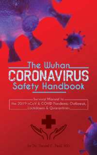 The Wuhan Coronavirus Safety Handbook : Survival Manual to the 2019-nCoV & COVID Pandemic Outbreak, Lockdowns & Quarantines