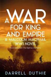 A War for King and Empire : A Malcolm MacPhail WW1 novel (Malcolm Macphail Ww1 series)