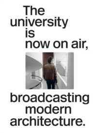 The University Is Now on Air, Broadcasting Modern Architecture