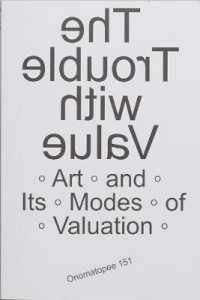 The Trouble with Value : Arts and Its Modes of Valuation