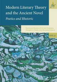 Modern Literary Theory and the Ancient Novel : Poetics and Rhetoric (Ancient Narrative Supplements)