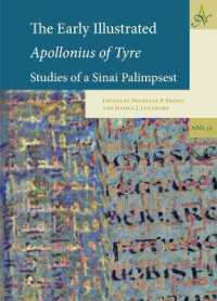 The Early Illustrated Apollonius of Tyre : Studies of a Sinai Palimpsest (Ancient Narrative Supplements)
