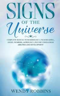 Signs of the Universe : Complete Manual to Numerology, Palm Reading, Angel Numbers, Astrology, Psychic Enneagram Abilities and Development