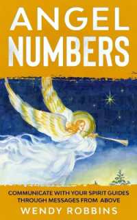 Angel Numbers; Communicate with Your Spirit Guides through Messages from above
