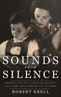 Sounds from Silence : Reflections of a Child Holocaust Survivor, Psychiatrist and Teacher (Jewish Children in the Holocaust)
