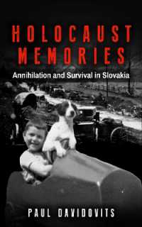 Holocaust Memories : Annihilation and Survival on Slovakia (Holocaust Survivor True Stories Wwii)