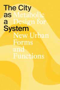 The City as a System : Metabolic Design for New Urban Forms and Functions