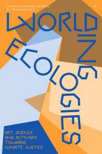 Worlding Ecologies : Art, Science and Activism Towards Climate Justice