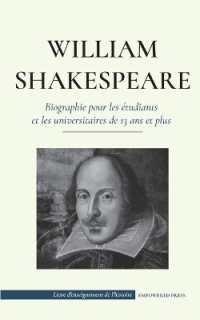 William Shakespeare - Biographie pour les étudiants et les universitaires de 13 ans et plus : (L'histoire vraie de sa vie de grand auteur) (Livre d'enseignement de l'histoire)