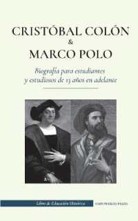 Cristóbal Colón y Marco Polo - Biografía para estudiantes y estudiosos de 13 años en adelante : (Exploración del mundo - Viajes a América y China) (Libro de Educación Histórica)