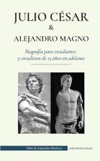 Julio César y Alejandro Magno - Biografía para estudiantes y estudiosos de 13 años en adelante : (El emperador romano que fue asesinado y la conquista del rey macedonio) (Libro de Educación Histórica)