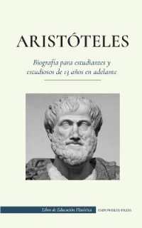 Aristóteles - Biografía para estudiantes y estudiosos de 13 años en adelante : (El filósofo de la antigua Grecia, su ética y su política) (Libro de Educación Histórica)