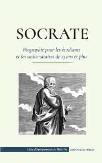 Socrate - Biographie pour les étudiants et les universitaires de 13 ans et plus : (Sa vie et les philosophies fondatrices de l'éthique et des vertus)