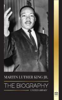 Martin Luther King Jr. : The Biography - Love, Strenght, Chaos, Hope and Community; the Dream of a Civil Rights Icon (Christianity)