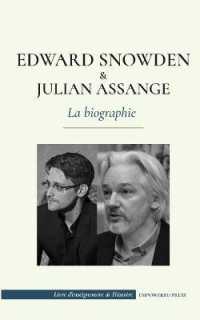 Edward Snowden et Julian Assange - La biographie : (Les dossiers permanents des lanceurs d'alerte de la NSA et de WikiLeaks)