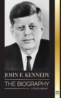 John F. Kennedy : The Biography - the American Century of the JFK presidency, his assassination and lasting legacy (Politics)