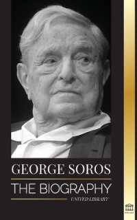 George Soros : The Biography of a Controversial Man; Financial Market Crashes, Open Society Ideas and his Global Secret Shadow Network (Influential)