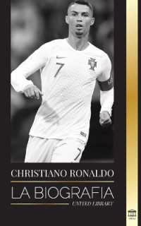 Cristiano Ronaldo : La biografía de un prodigio portugués; de empobrecido a superestrella del fútbol (Atletas)